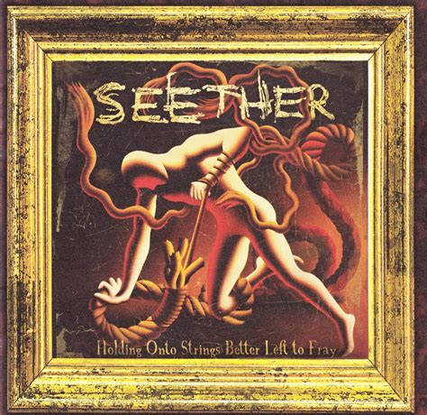 seether holding onto strings better left to fray